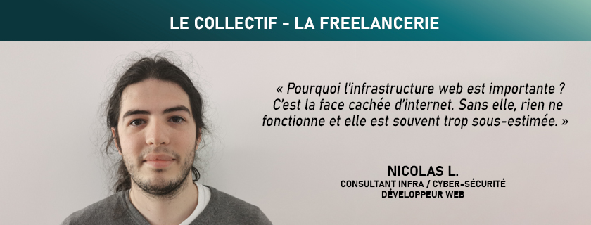 Nicolas - Consultant Infrastructure Web / Cyber-sécurité & développement Web - La Freelancerie - Communication